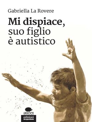 cover image of Mi dispiace, suo figlio è autistico